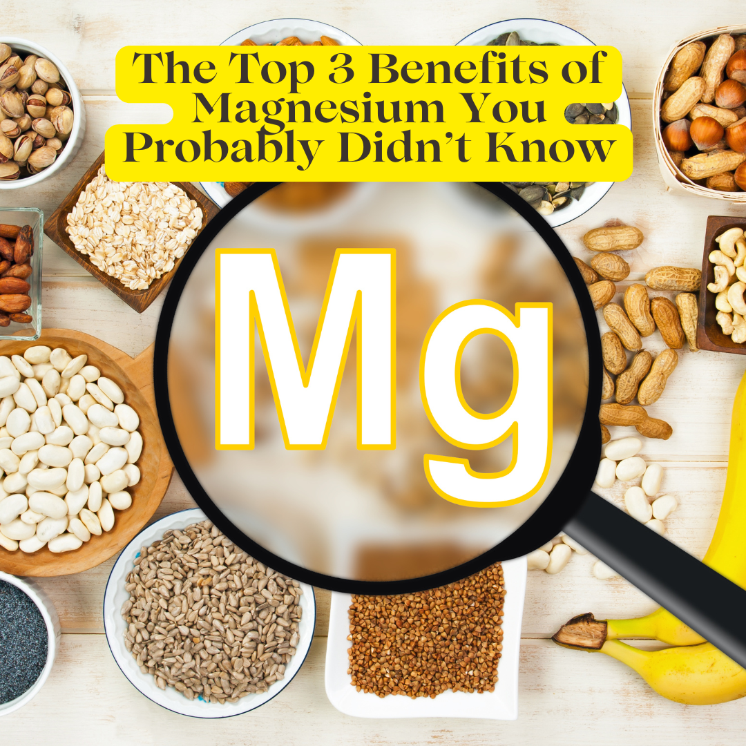 The Top 3 Benefits of Magnesium You Probably Didn’t Know