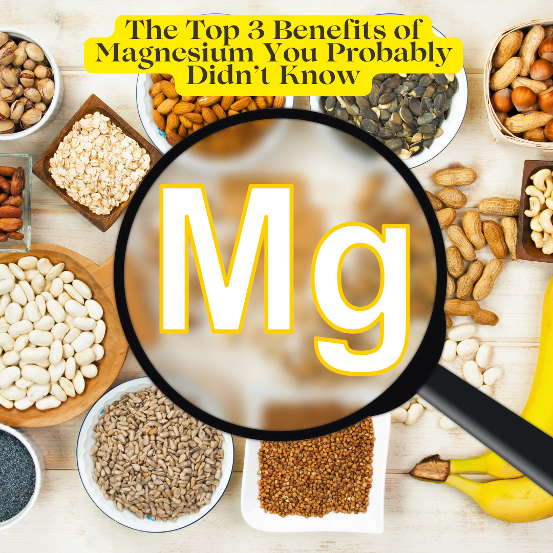 The Top 3 Benefits of Magnesium You Probably Didn’t Know